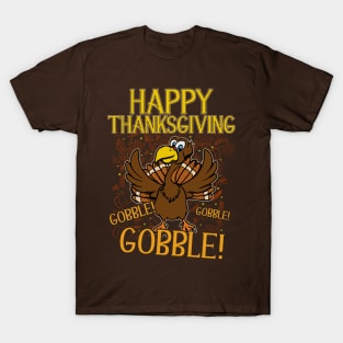 Happy Thanksgiving Gobble Gobble Gobble T-Shirt